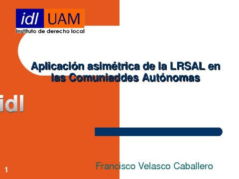  A LRSAL e a súa aplicación diferenciada nas Comunidades Autónomas  - Curso monográfico: A reforma local a debate